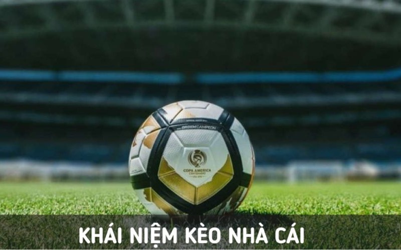 Kèo nhà cái định nghĩa